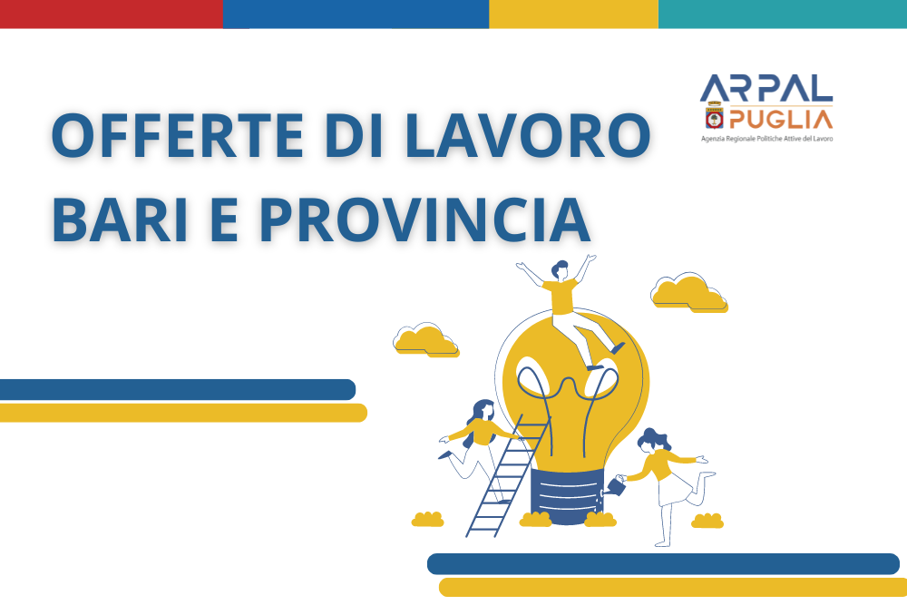 NUOVE OPPORTUNITÀ PROFESSIONALI DAI CENTRI PER L'IMPIEGO DELLA PROVINCIA DI BARI AL 26/09/2024